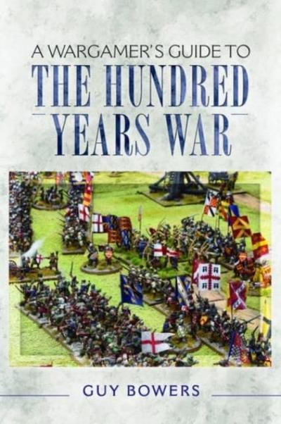 A Wargamer’s Guide to the Hundred Years War