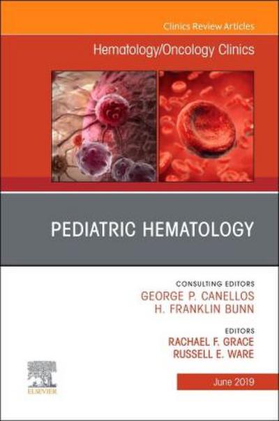 Pediatric Hematology, an Issue of Hematology/Oncology Clinics of North America