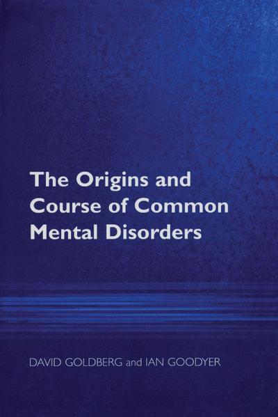 The Origins and Course of Common Mental Disorders