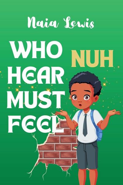 Who Nuh Hear Must Feel