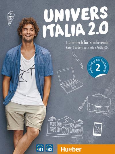 UniversItalia 2.0 B1/B2. Corso di italiano - vollständige Neubearbeitung. Kurs- und Arbeitsbuch mit 2 Audio-CDs