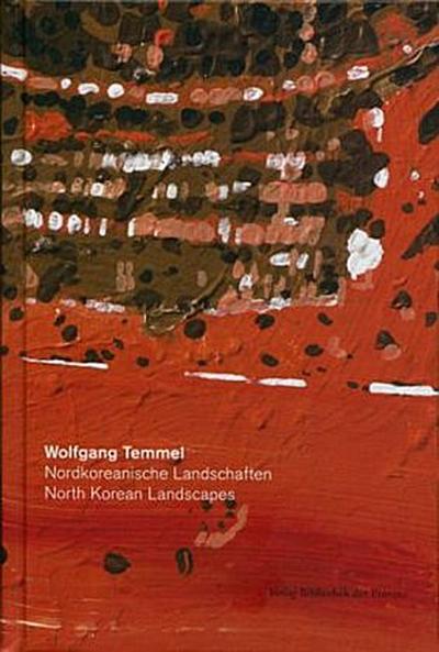 Wolfgang Temmel - Nordkoreanische Landschaften | North Korean Landscapes