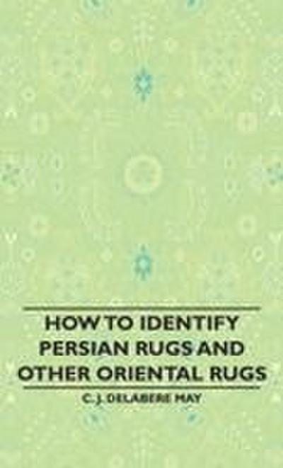 How to Identify Persian Rugs and Other Oriental Rugs
