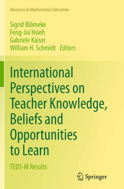International Perspectives on Teacher Knowledge, Beliefs and Opportunities to Learn
