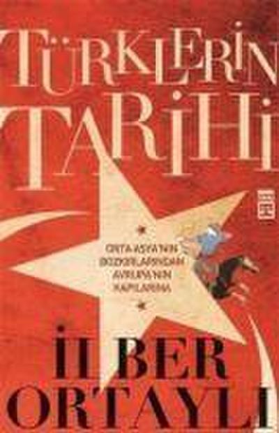 Ortayli, I: Türklerin Tarihi