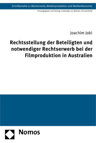 Rechtsstellung der Beteiligten und notwendiger Rechtserwerb bei der Filmproduktion in Australien
