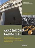 Akademischer Kahlschlag: Die Geschichte der Forstwissenschaftlichen Fakultät in Eberswalde von 1945 bis zur erzwungenen Schließung 1963 Herausgegeben und bearbeitet von Ulrich Schulz