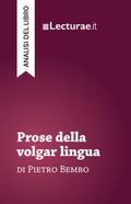 Prose della volgar lingua - Pietro Bembo (analisi del libro)