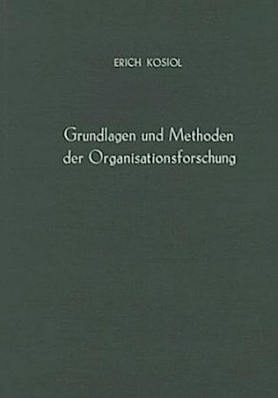 Grundlagen und Methoden der Organisationsforschung.