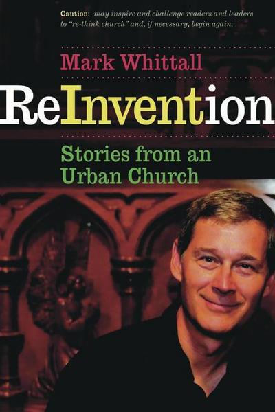 Reinvention: Stories from an Urban Church
