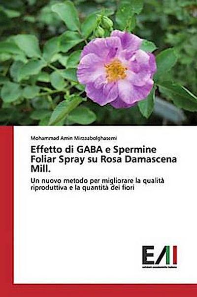 Effetto di GABA e Spermine Foliar Spray su Rosa Damascena Mill.