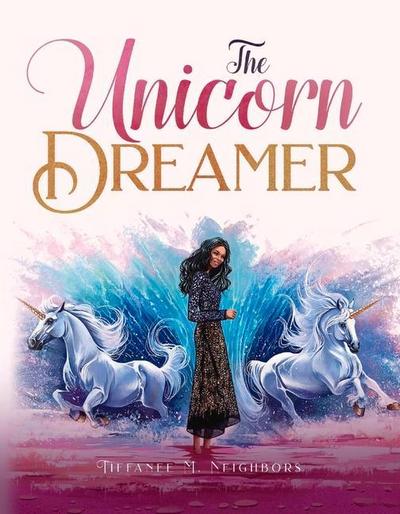 The Unicorn Dreamer: Volume 1