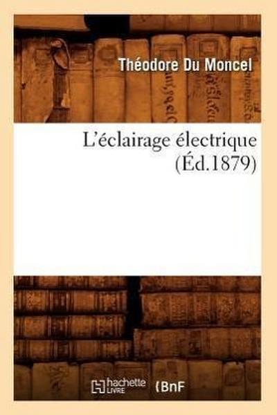 L’Éclairage Électrique (Éd.1879)
