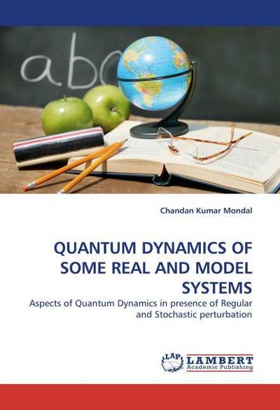 QUANTUM DYNAMICS OF SOME REAL AND MODEL SYSTEMS