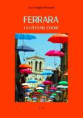 Ferrara. La città nel cuore