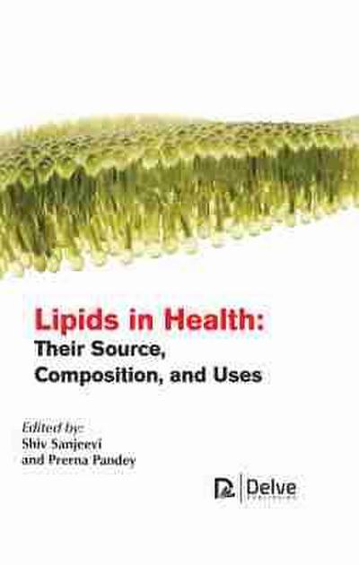Lipids in Health: Their Source, Composition, and Uses
