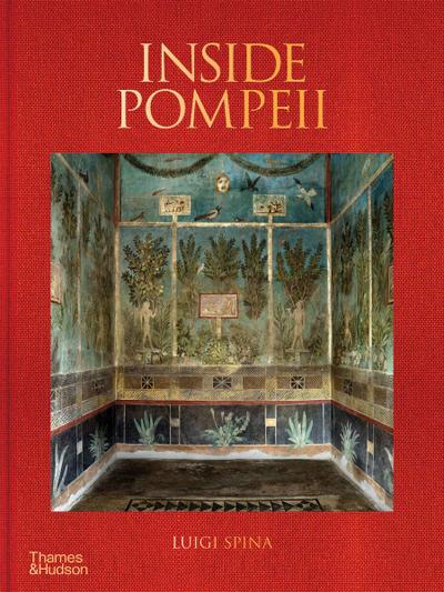 Inside Pompeii - A Financial Times Best Book of 2023