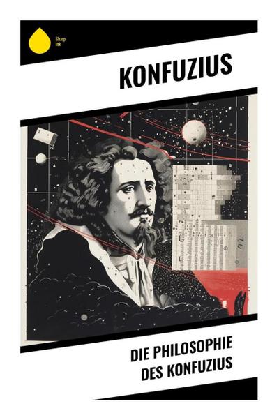 Die Philosophie des Konfuzius