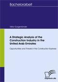 A Strategic Analysis of the Construction Industry in the United Arab Emirates - Viktor Gorgenländer