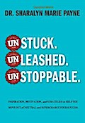 Unstuck. Unleashed. Unstoppable.