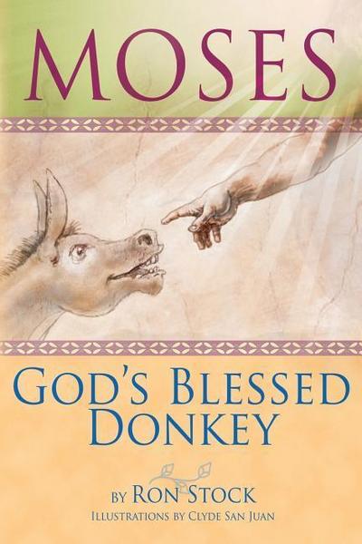 Moses, God’s Blessed Donkey