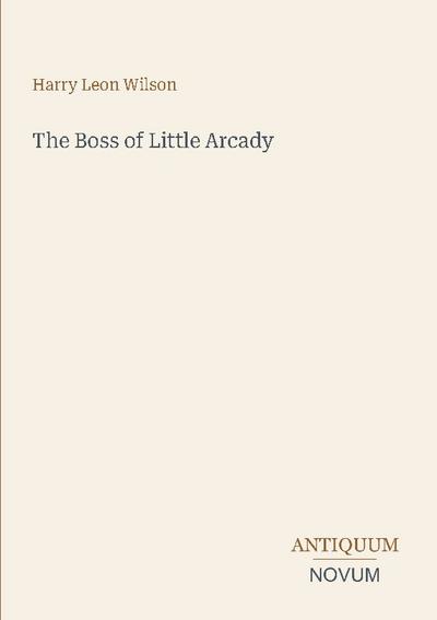 The Boss of Little Arcady