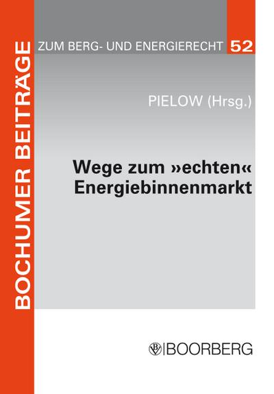 Wege zum ’echten’ Energiebinnenmarkt: Konsens im Ziel, Dissens über die Methoden