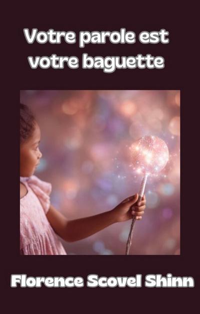 Votre parole est votre baguette (traduit)