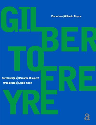 Gilberto Freyre - Encontros