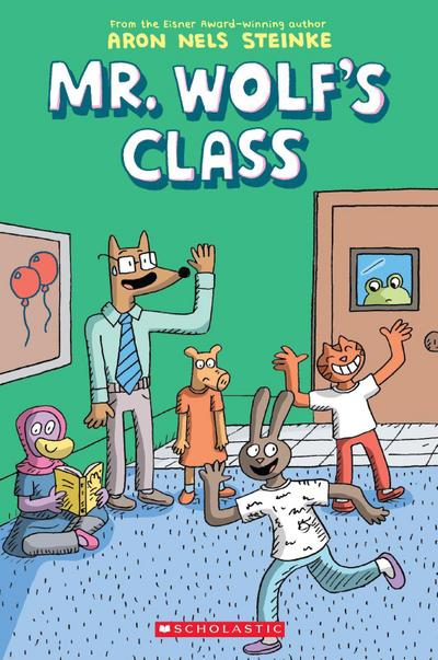 Mr. Wolf’s Class: A Graphic Novel (Mr. Wolf’s Class #1)