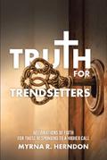 Truth for Trendsetters