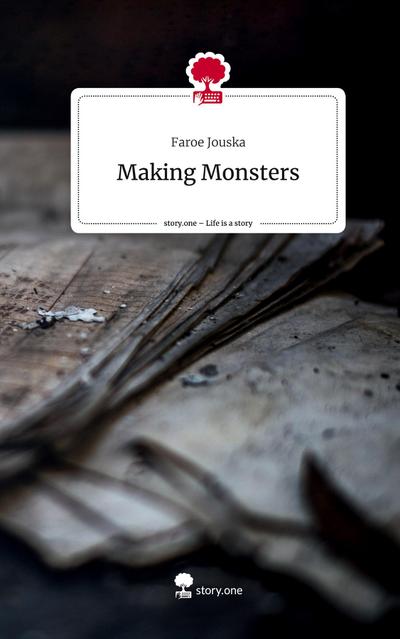 Making Monsters. Life is a Story - story.one