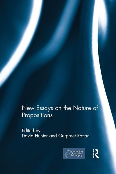 New Essays on the Nature of Propositions