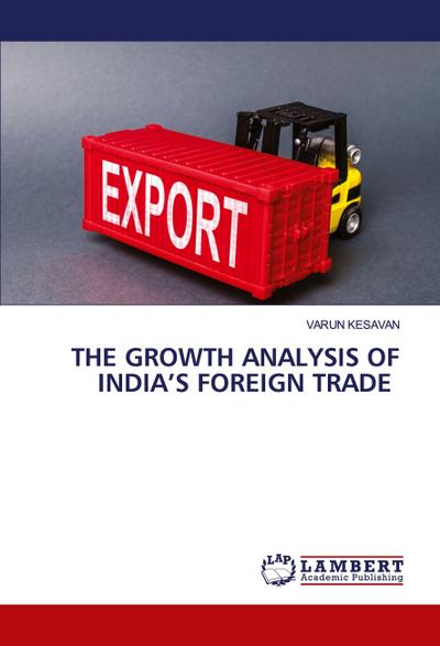 THE GROWTH ANALYSIS OF INDIA’S FOREIGN TRADE