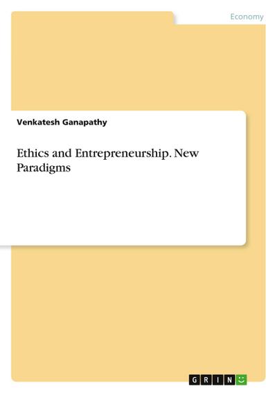 Ethics and Entrepreneurship. New Paradigms