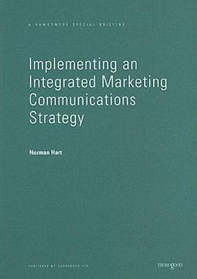 Implementing an Integrated Marketing Communications Strategy