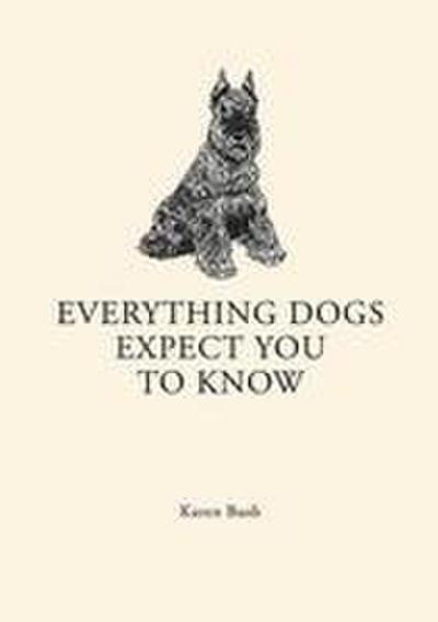 Everything Dogs Expect You to Know