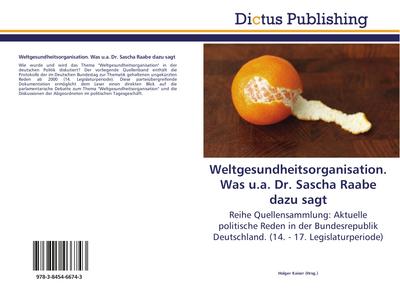 Weltgesundheitsorganisation. Was u.a. Dr. Sascha Raabe dazu sagt