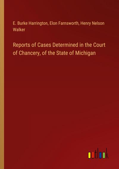 Reports of Cases Determined in the Court of Chancery, of the State of Michigan