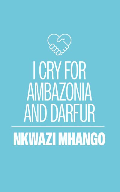 I Cry for Ambazonia and Darfur