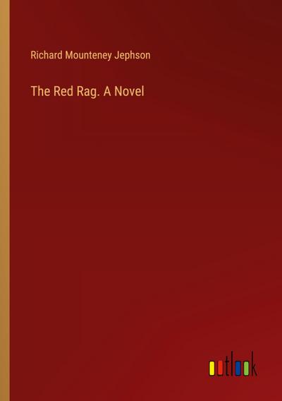 The Red Rag. A Novel
