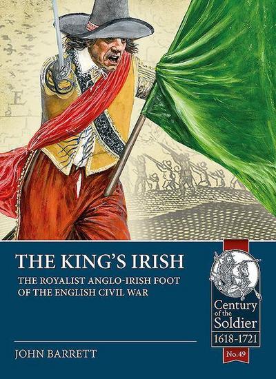 The King’s Irish: The Royalist Anglo-Irish Foot of the English Civil War