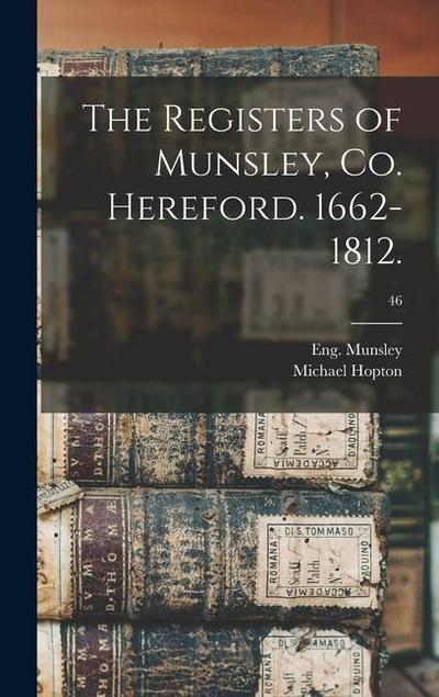 The Registers of Munsley, Co. Hereford. 1662-1812.; 46