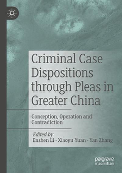 Criminal Case Dispositions through Pleas in Greater China