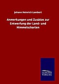 Anmerkungen und Zusätze zur Entwerfung der Land- und Himmelscharten