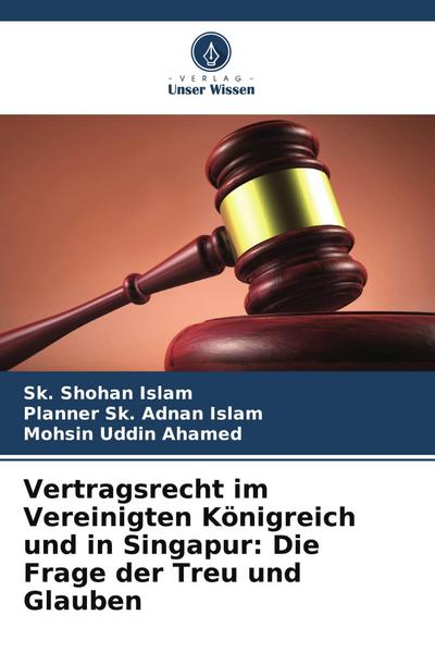 Vertragsrecht im Vereinigten Königreich und in Singapur: Die Frage der Treu und Glauben