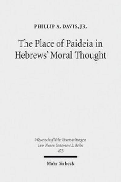 The Place of Paideia in Hebrews’ Moral Thought