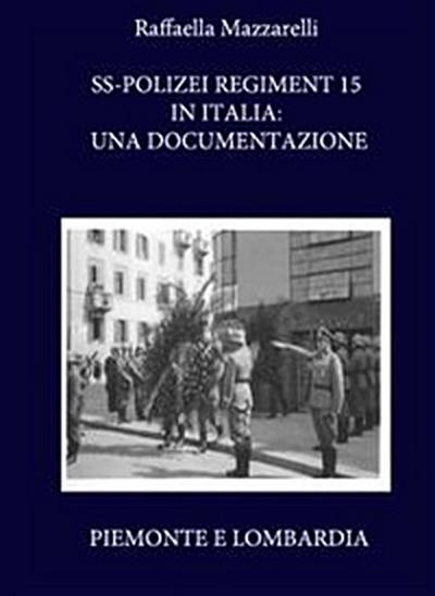 SS-Polizei Regiment 15: Una documentazione