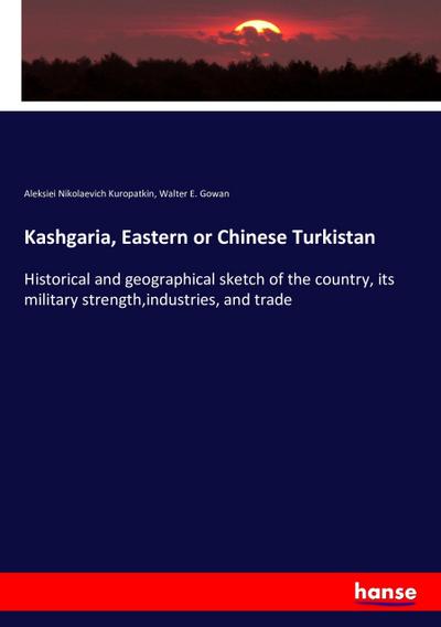 Kashgaria, Eastern or Chinese Turkistan