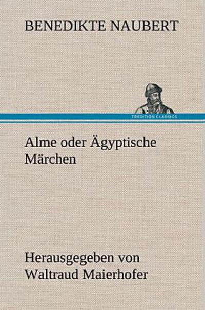 Alme oder Ägyptische Märchen